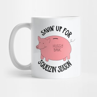 Savin Up for Squeezin Season Mug